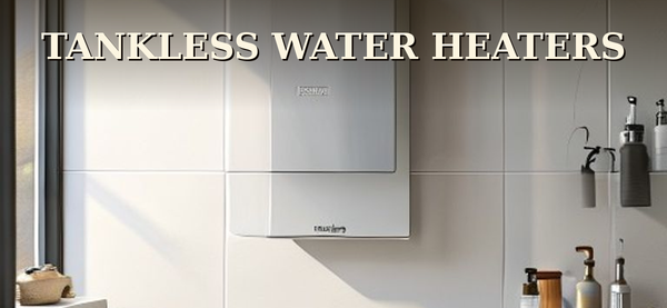 Tankless Water Heaters