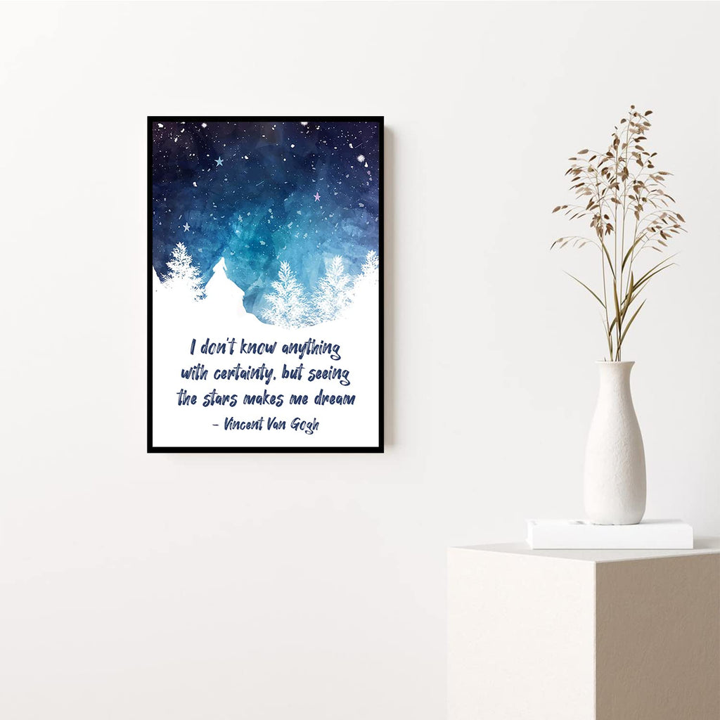 Vincent Van Gogh Quote Wall Art I Don'T Know Anything With Certainty, But Seeing The Stars Makes Me Dream Poster