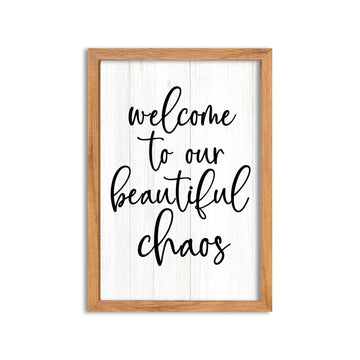 Welcome To Our Beautiful Chaos Sign, Wood 16"×11"