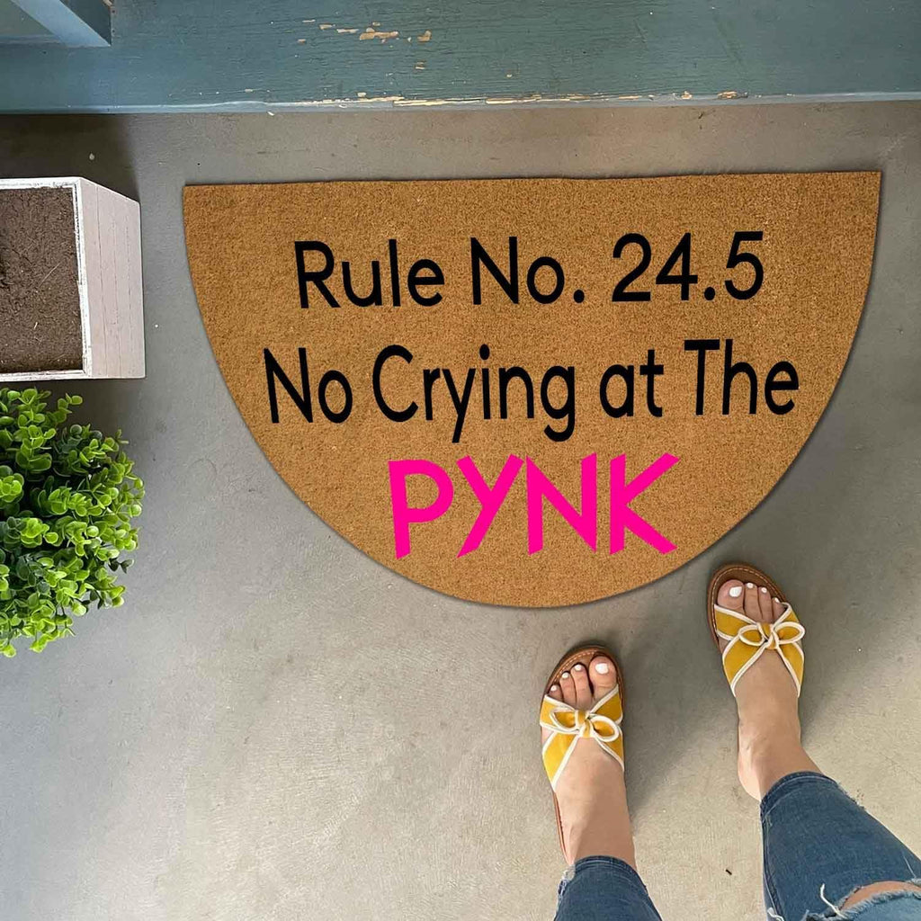 Funny Sarcastic Welcome Mat - Rule No. 24.5 No Crying at The Pynk Half Round Doormat, 29.5" x 17" Faux Coir Entryway