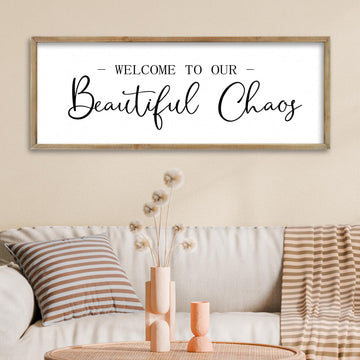 Welcome To Our Beautiful Chaos Sign 32"×12" Wood