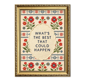 What's the Best That Could Happen Wall Art, Inspirational Quote Sign Vintage Floral Embroidery Wall Decor Painting