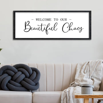 Welcome To Our Beautiful Chaos Sign 32"×12" Black