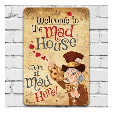 Alice in Wonderland Decor - Welcome to the Mad House - Metal Sign - Use Indoor/Outdoor - Metal Alice in Wonderland