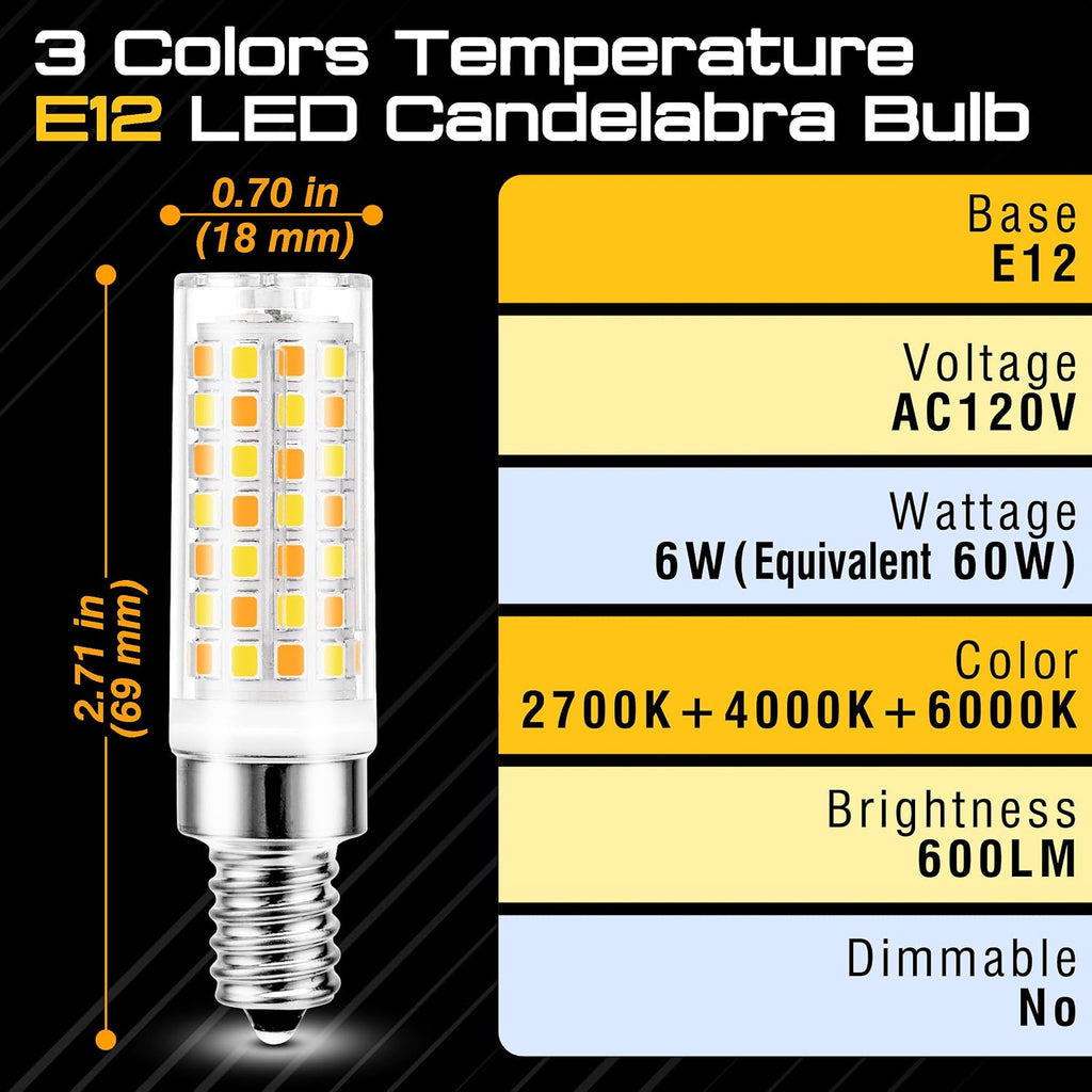 E12 LED Candelabra Bulb 60W Equivalent 3CCT Adjustable (2700K-4000K-6000K), AC120V 6W 600LM, 3 Colors Temperature
