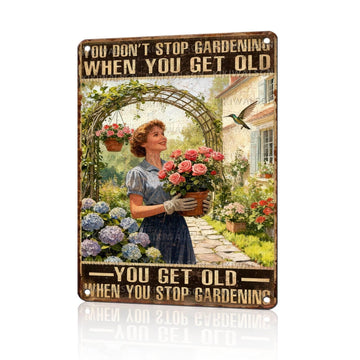 Vintage Gardening Tin Sign You Don't Stop Gardening When You're Old Retro Gardener Metal Sign Rustic Nostalgic Wall