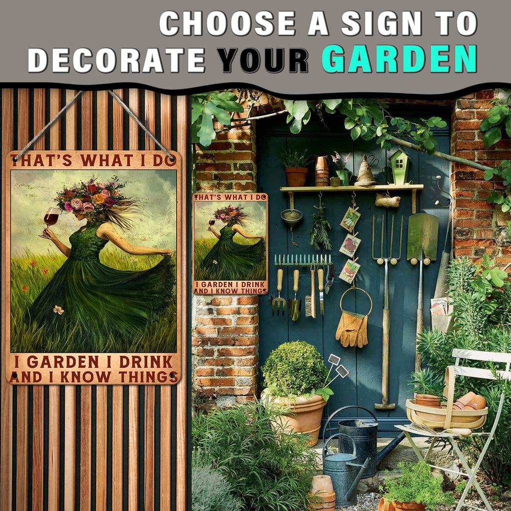 Garden Metal Sign That's What I Do I Garden I Drink and I Know Things Vintage Signs Funny Wine Lady Porch Home Women