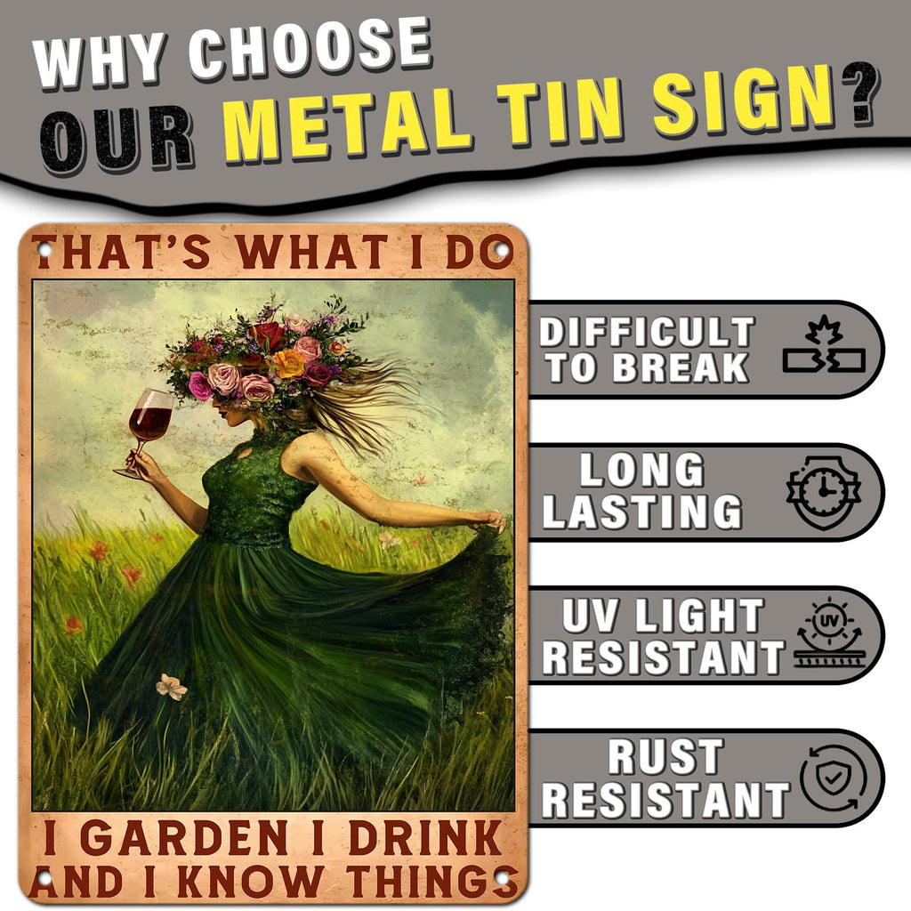 Garden Metal Sign That's What I Do I Garden I Drink and I Know Things Vintage Signs Funny Wine Lady Porch Home Women